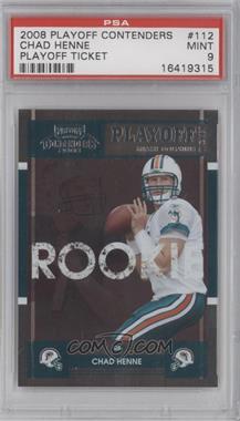 2008 Playoff Contenders - [Base] - Playoff Ticket #112 - Chad Henne /99 [PSA 9 MINT]