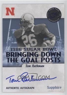 2008 Press Pass Legends Bowl Edition - Bringing Down the Goal Posts Autographs - Sapphire #BDGP-TR - Tom Rathman /100