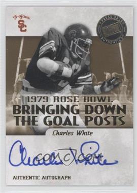2008 Press Pass Legends Bowl Edition - Bringing Down the Goal Posts Autographs #BDGP-CW - Charles White /150