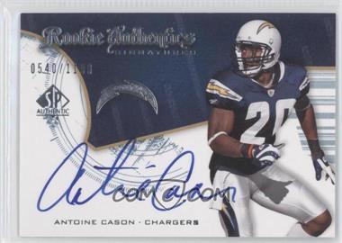 2008 SP Authentic - [Base] #204 - Rookie Authentics Signatures - Antoine Cason /1199