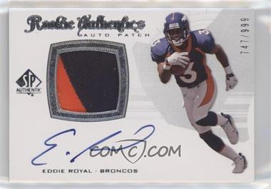 2008 SP Authentic - [Base] #281 - Rookie Authentics Auto Patch - Eddie Royal /999