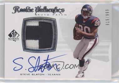 2008 SP Authentic - [Base] #286 - Rookie Authentics Auto Patch - Steve Slaton /999