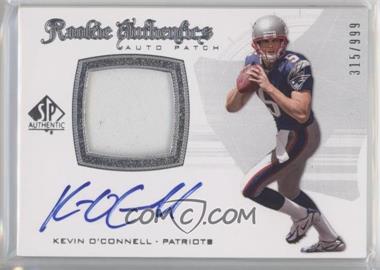 2008 SP Authentic - [Base] #289 - Rookie Authentics Auto Patch - Kevin O'Connell /999