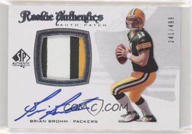 2008 SP Authentic - [Base] #301 - Rookie Authentics Auto Patch - Brian Brohm /499