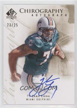 2008 SP Authentic - Chirography - Gold #CH-LO - Jake Long /25