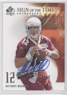 2008 SP Authentic - Sign of the Times #SOT-AM - Anthony Morelli