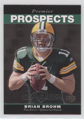 2008 SP Rookie Edition - [Base] #255 - Premier Prospects - Brian Brohm