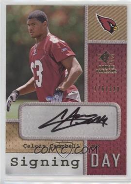 2008 SP Rookie Threads - Signing Day #SD-CC - Calais Campbell /329