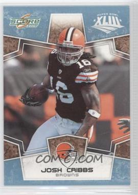 2008 Score - [Base] - Super Bowl XLIII #70 - Josh Cribbs /250