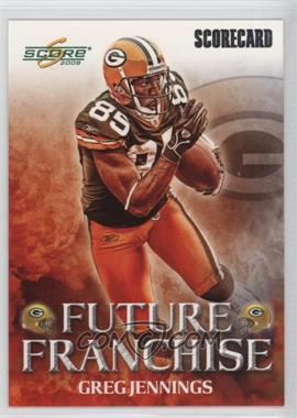 2008 Score - Future Franchise - Scorecard #FF-11 - Greg Jennings /999