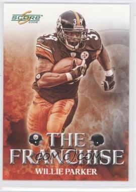 2008 Score - The Franchise #F-19 - Willie Parker