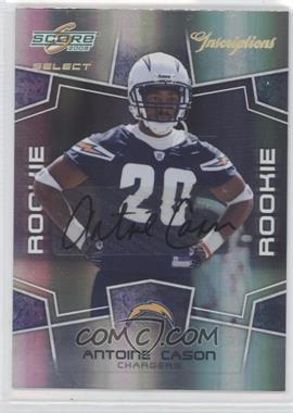 2008 Score Select - [Base] - Inscriptions Autographs #350 - Rookie - Antoine Cason /500