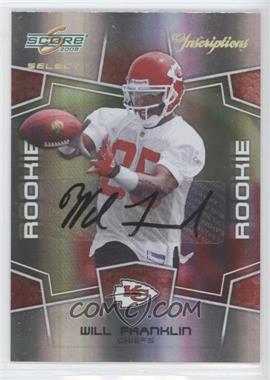 2008 Score Select - [Base] - Inscriptions Autographs #397 - Rookie - Will Franklin /750