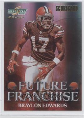 2008 Score Select - Future Franchise - Scorecard #FF-20 - Braylon Edwards /100