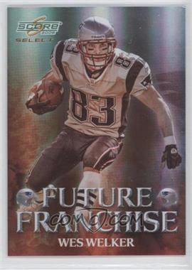 2008 Score Select - Future Franchise #FF-13 - Wes Welker /999