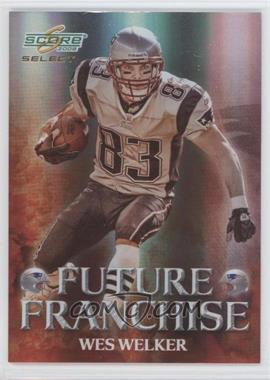 2008 Score Select - Future Franchise #FF-13 - Wes Welker /999