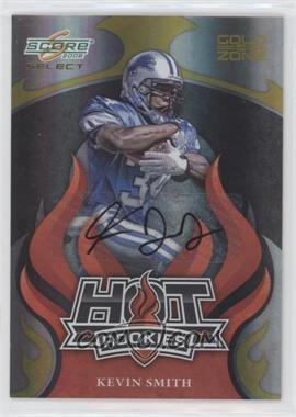 2008 Score Select - Hot Rookies - Gold Zone Autographs #HR-17 - Kevin Smith /40