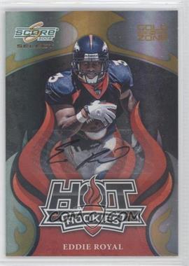 2008 Score Select - Hot Rookies - Gold Zone Autographs #HR-9 - Eddie Royal /40