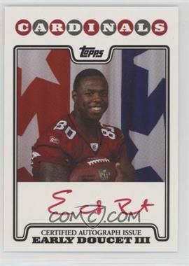 2008 Topps - Rookie Premiere Autographs - Red Ink #RPA-ED - Early Doucet