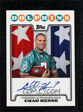 2008 Topps - Rookie Premiere Autographs #RPA-CH - Chad Henne