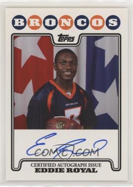 2008 Topps - Rookie Premiere Autographs #RPA-ER - Eddie Royal