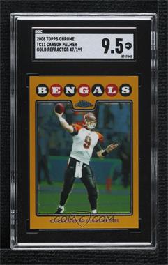 2008 Topps Chrome - [Base] - Gold Refractor #TC11 - Carson Palmer /199 [SGC 9.5 Mint+]