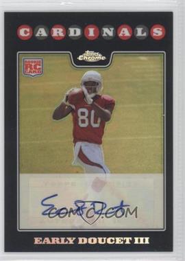 2008 Topps Chrome - [Base] - Refractor Rookie Autographs #TC203 - Early Doucet /50