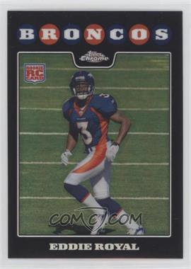 2008 Topps Chrome - [Base] - Refractor #TC270 - Eddie Royal