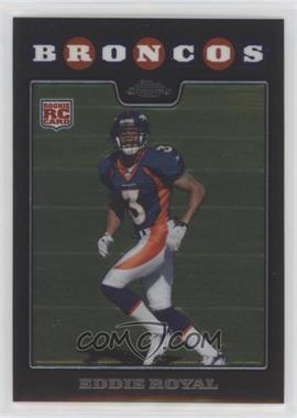 2008 Topps Chrome - [Base] - Refractor #TC270 - Eddie Royal