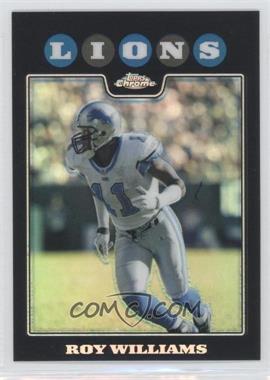 2008 Topps Chrome - [Base] - Refractor #TC73 - Roy Williams