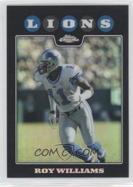 2008 Topps Chrome - [Base] - Refractor #TC73 - Roy Williams