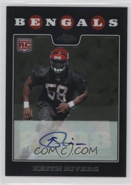 2008 Topps Chrome - [Base] - Rookie Autographs #TC252 - Keith Rivers