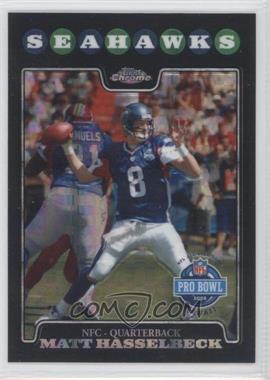 2008 Topps Chrome - [Base] - X-Fractor #TC131 - Matt Hasselbeck