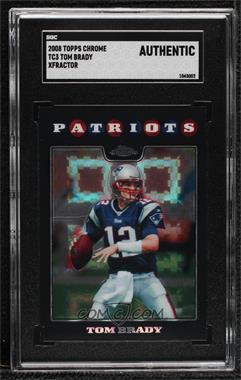 2008 Topps Chrome - [Base] - X-Fractor #TC3 - Tom Brady [SGC Authentic]