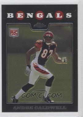 2008 Topps Chrome - [Base] #TC212 - Andre Caldwell