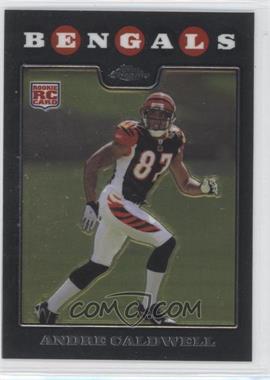 2008 Topps Chrome - [Base] #TC212 - Andre Caldwell