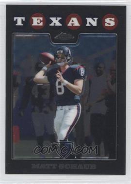 2008 Topps Chrome - [Base] #TC8 - Matt Schaub