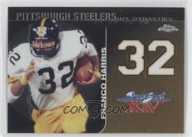 2008 Topps Chrome - NFL Dynasties Tribute #DYNC-FH2 - Franco Harris