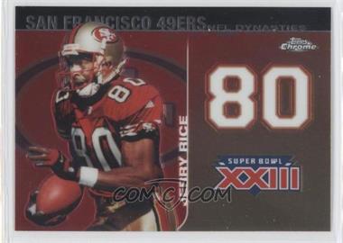 2008 Topps Chrome - NFL Dynasties Tribute #DYNC-JR - Jerry Rice