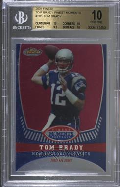 2008 Topps Finest - Tom Brady Finest Moments #TB1 - Tom Brady /629 [BGS 10 PRISTINE]