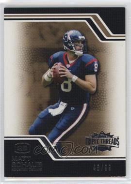 2008 Topps Triple Threads - [Base] - Gold #19 - Matt Schaub /99