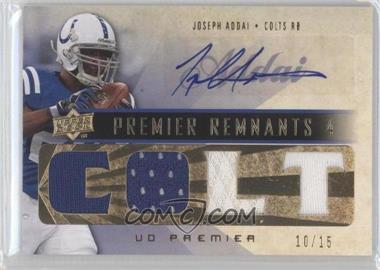 2008 UD Premier - Premier Remnants 4 - Signatures #PR4-JA - Joseph Addai /15