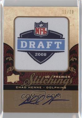 2008 UD Premier - Premier Stitchings - NFL Team Logo/Draft Gold #PS-CH - Chad Henne /15