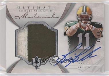 2008 Ultimate Collection - [Base] - Ultimate Rookie Signature Materials Prime Silver Patch #US-203 - Brian Brohm /10