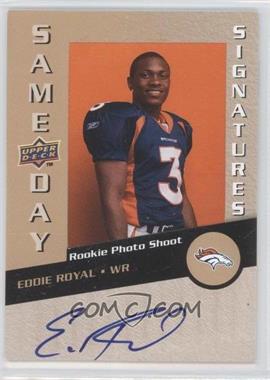 2008 Upper Deck - Same Day Signatures #SDS-28 - Eddie Royal