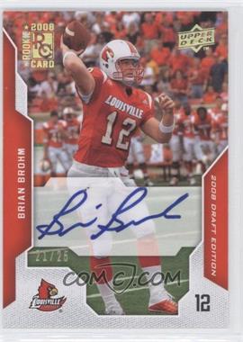 2008 Upper Deck Draft Edition - [Base] - Gold Exclusives Autographs #10 - Brian Brohm /25