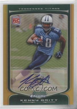 2009 Bowman Chrome - [Base] - Gold Refractor Rookie Autographs #130 - Kenny Britt /25