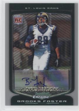 2009 Bowman Chrome - [Base] - Silver Bordered Rookie Autographs #158 - Brooks Foster /10