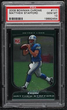 2009 Bowman Chrome - [Base] #111 - Matthew Stafford [PSA 10 GEM MT]