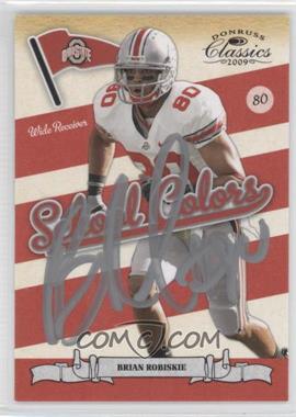 2009 Donruss Classics - School Colors - Signatures #8 - Brian Robiskie